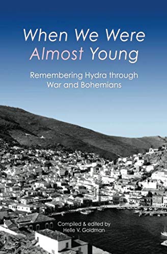 When We Were Almost Young: Remembering Hydra through War and Bohemians von CreateSpace Independent Publishing Platform